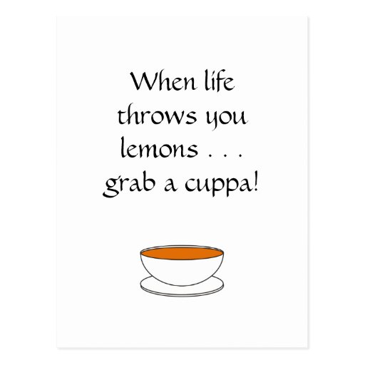 When life throws you lemons . . . grab a cuppa! postcard Zazzle