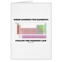 When Looking For Elements Follow The Periodic Law cards