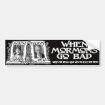 When Mormons Go Bad Bumper Stickers