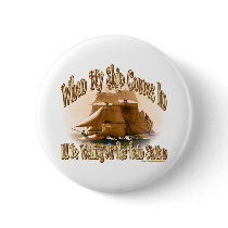 When My Ship Comes In buttons by klclewis When My Ship Comes In buttons