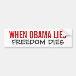 When Obama Lies Freedom Dies Bumper Sticker