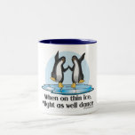 When On Tin Ice Coffee Mugs