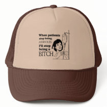 WHEN PATIENTS STOP BEING ASSHOLES hats by Shirtuosity WHEN PATIENTS STOP BEING ASSHOLES hats