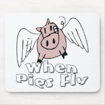 When Pigs Fly mousepads