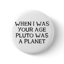 When Pluto Pinback Buttons