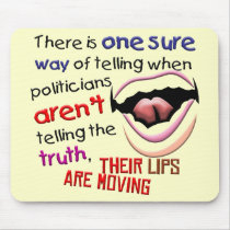 When Politicians Tell the Truth mousepads