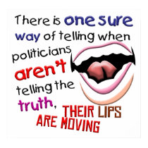 When Politicians Tell the Truth posters by MarkoMarko When Politicians Tell the Truth posters
