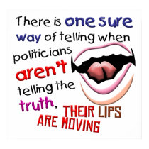 When Politicians Tell the Truth posters by MarkoMarko When Politicians Tell the Truth posters