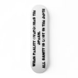 When Reality overcomes the dream.All sanity is ... Skateboard Deck