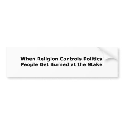 When Religion Controls Politics... Bumper Sticker by jamesscheff
