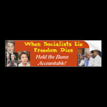 When Socialists Lie Freedom Dies bumper stickers by murphycd2 When Socialists Lie Freedom Dies bumper stickers