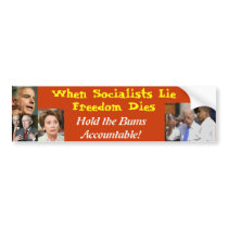 When Socialists Lie Freedom Dies: NO LIBERALS bumper stickers
