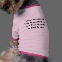 When someone is kind to animals pet clothing