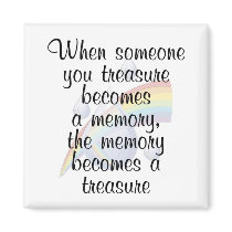 When someone you treasure becomes a memory... refrigerator magnets