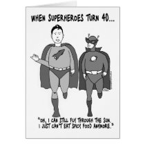 When Superheroes Turn 40 Greeting Card