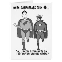 When Superheroes Turn 40 Greeting Card