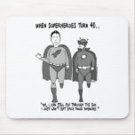 When Superheroes Turn 40 Mousepad mousepads
