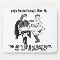 When Superheroines Turn 40 Mousepad
