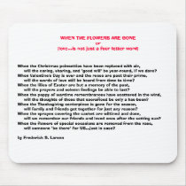 WHEN THE FLOWERS ARE GONEor(love...is not just ... mousepads