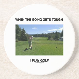 When The Going Gets Tough I Play Golf (Golfer) Coasters