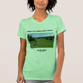 When The Going Gets Tough I Play Golf (Golfer) Shirt