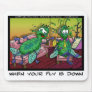 When Ur Fly Is down Funny Psychiatry Gifts & Tees Mouse Pad