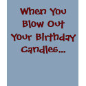 When You Blow Out Your Birthday Candles... t-shirts by JADEDSTARLET When You Blow Out Your Birthday Candles... t-shirts