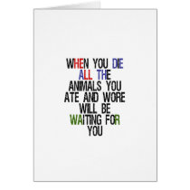 When You Die 1 Greeting Card