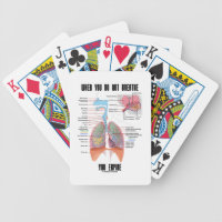 When You Do Not Breathe Expire Respiratory System Bicycle Playing Cards