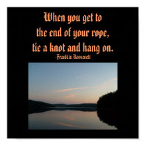 When you get to the end of yoor rope,...Poster posters