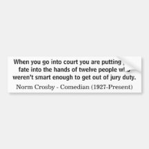 When you go into court you are putting your 1 bumper stickers