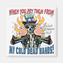When You Pry Them From MY COLD DEAD Hands Magnets
