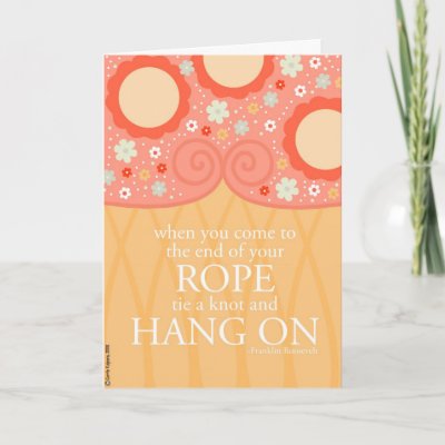 When You Reach the End of Your Rope Greeting Cards