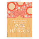 When You Reach the End of Your Rope Greeting Cards