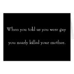 When you told us you were gay [ Your setup here ] cards