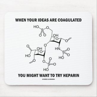 When Your Ideas Are Coagulated Might Want Heparin mousepad