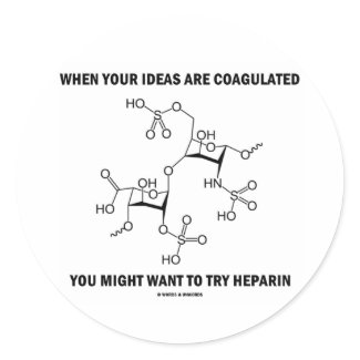 When Your Ideas Are Coagulated Might Want Heparin sticker