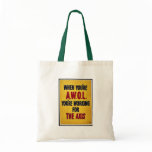 When You're A.W.O.L You're Working For The Axis Canvas Bag