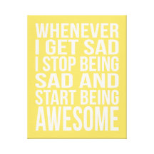 Whenever I Get Sad... Canvas Print