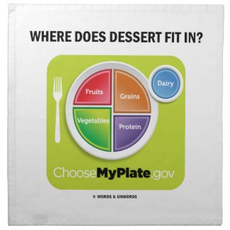 Where Does Dessert Fit In? (MyPlate Humor) Printed Napkins