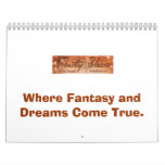 Where Fantasy and Dreams Come True Calendar