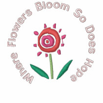 Where Flowers Bloom So Does Hope embroidered shirts