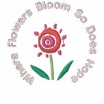 Where Flowers Bloom So Does Hope Embroidered Shirt