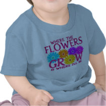 Where Flowers Grow Infant T-Shirt