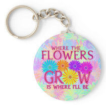 Where Flowers Grow Keychain
