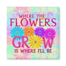 Where Flowers Grow Magnets