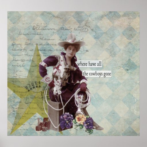 Where Have All the Cowboys Gone Cowgirl Poster from Zazzle.com