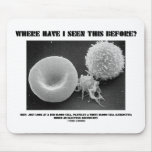 Where Have I Seen This Before? Blood Cells Mousepad