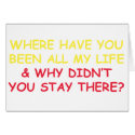 Where have You Been all My Life? cards