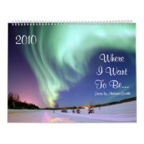 Where I Want To Be...Beautiful Scenic Nature Calendars